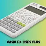 5 Ways to Fix Casio fx-115ES Plus Not Working: An Expert guide